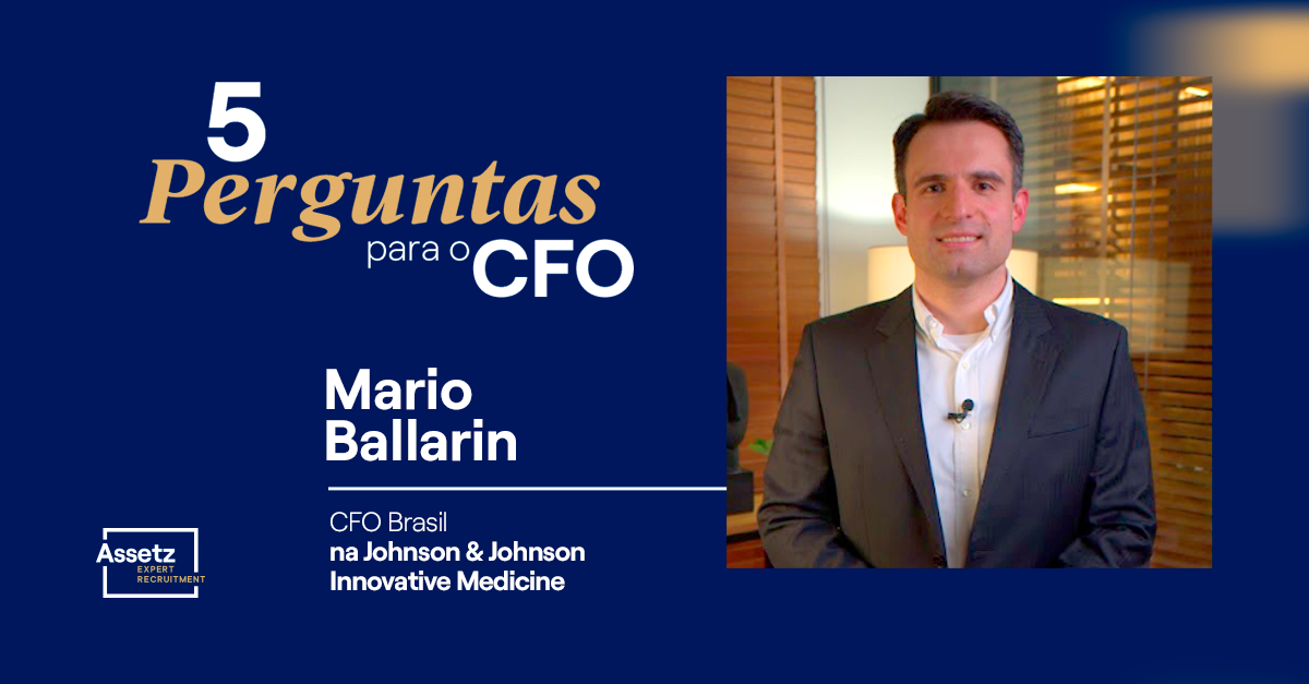 5 Perguntas para Mario Ballarin, CFO Brasil da Johnson & Johnson Innovative  Medicine - Assetz